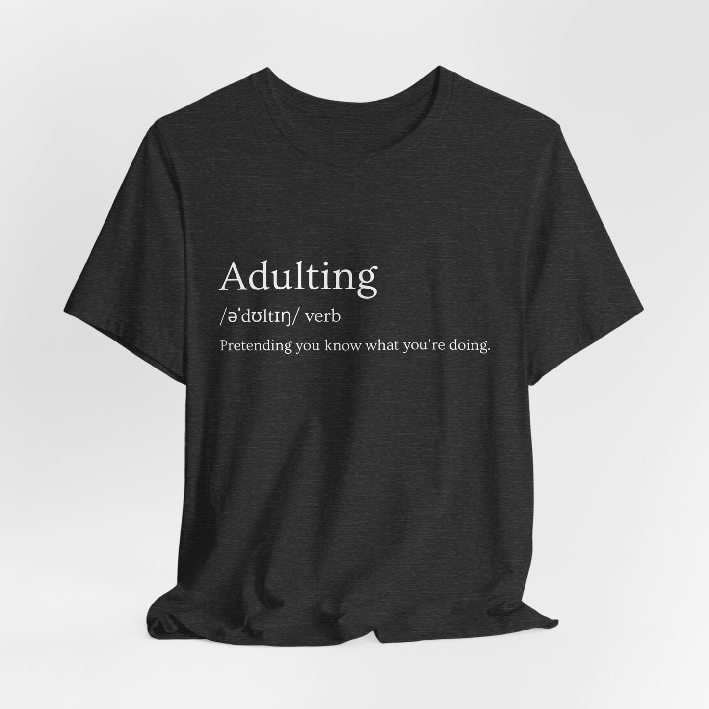 Adulting Definition T-Shirt For Men — Funny Minimalist 'Adulting / aˈdultɪŋ / verb' Tee
